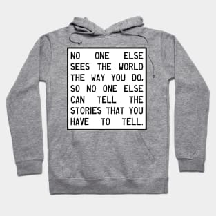 No One Can Tell Your Stories Hoodie